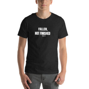 Fallen, Not Finished Christian T-Shirt – Faith Over Failure Tee